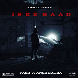 Iske Baad (Explicit)