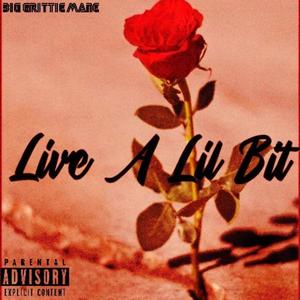 Live A Lil Bit (Explicit)