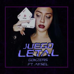 Gokzers - Juego Letal(feat. Aysel)