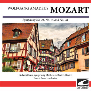 Wolfgang Amadeus Mozart - Symphony No. 21, No. 25 and No. 28