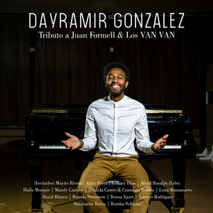 Dayramir González: Tributo a Juan Formell & Los Van Van