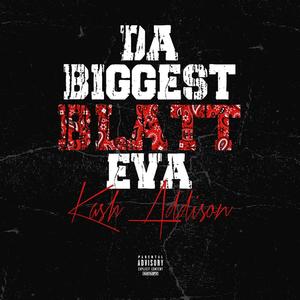 Da Biggest Blatt Eva (Shhh) [Explicit]