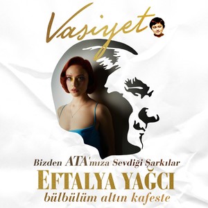 Bülbülüm Altın Kafeste (Vasiyet - Bizden Ata'mıza Sevdiği Şarkılar)