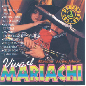 Viva El Mariachi - Las Pegadoras Vol. 1 - Mariachi Arriba Jalisco