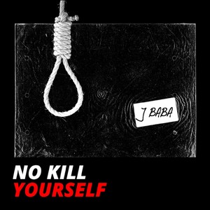 NO KILL YOURSELF