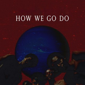 How We Go Do