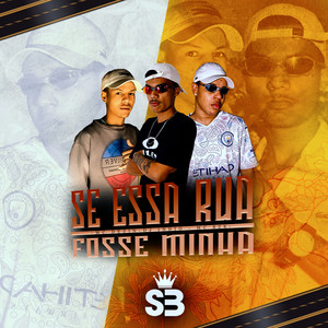 SE ESSA RUA FOSSE MINHA (Explicit)