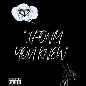 If Only You Knew (feat. OsosuckaK) [Explicit]