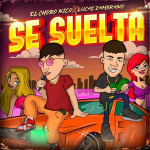 Se Suelta (feat. Lucas Zambrano) (Explicit)