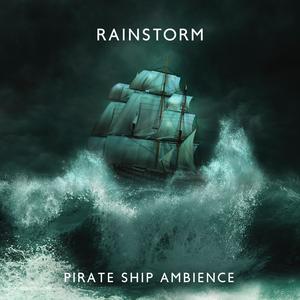 Rainstorm: Pirate Ship Ambience