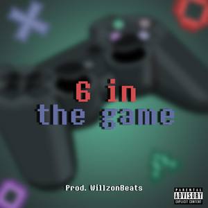 Six In The Game (Explicit)