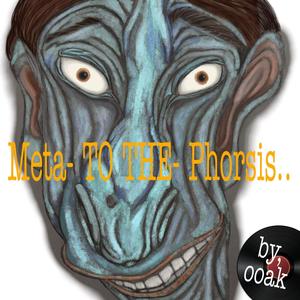 Meta-TO THE-Phorsis