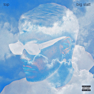 TOP / BIG SLATT (Explicit)