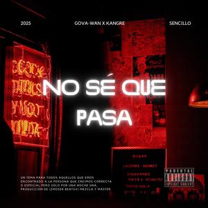 NO SÉ QUE PASA (feat. KANGRE) (Explicit)