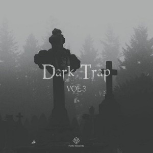 FOXi Records Vol.3—Dark trap