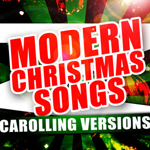 Modern Christmas Songs - Carolling Versions