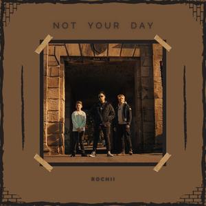 NOT YOUR DAY