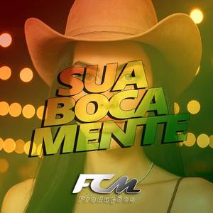 MELO DE SUA BOCA MENTE (Radio Edit)