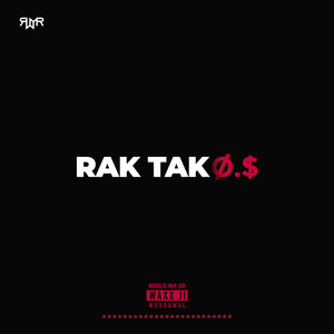 Rak Tak Ø.$ (Explicit)