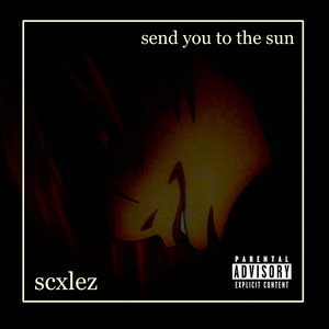 send you to the sun (Explicit)