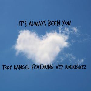 It's Always Been You (feat. Vey Rodriguez Jr.)