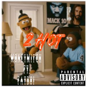 2 Hot (feat. Money Mitch) (Explicit)