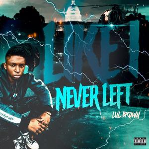 Like I Never Left (Explicit)