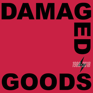 Damaged Goods (1988-2018) [Explicit]