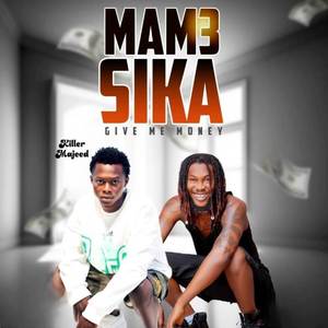 Mam3 Sika (Give Me Money)