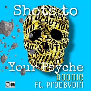 Shots To Your Psyche (Explicit)