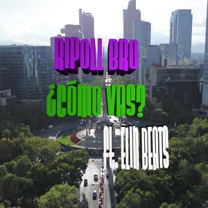 ¿Cómo vas? (feat. Elin Beats & Bomk Street) [Explicit]