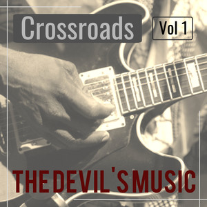 Crossroads : The Devil's Music Vol 1