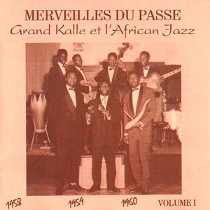 Grand Kalle & l'African Jazz 1958 1959 1960, Vol. 1 (Merveilles du passé)