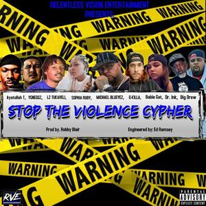 Stop the Violence(feat. Sophia Ruby, Ayatullah T, G-Killa, Big Drew, Ygneggz, LZ Tukaveli, Babie Gat & Dr. Ink) (Explicit)