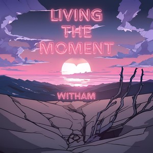 Living the Moment