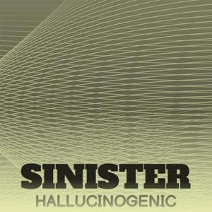 Sinister Hallucinogenic