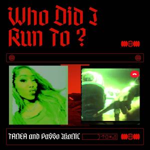 Who Did I Run To (feat. Pa$$o iKoNiC) (Explicit)