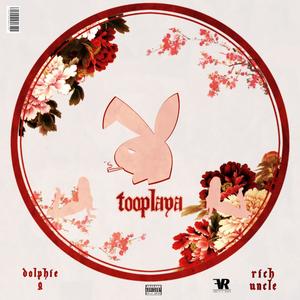 TooPlaya (Explicit)