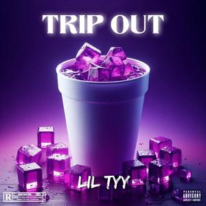 Trip Out (Explicit)