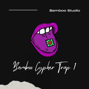 Bamboo Cypher Trap 1 (Explicit)