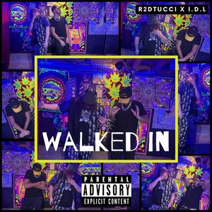 Walked In (feat. I.D.L) (Explicit)