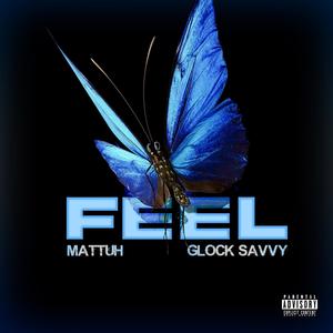 Feel (feat. Glock Savvy) [Explicit]