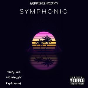 Symphonic (feat. Young sam, 1100 Himself & Payqtheloot) [Explicit]