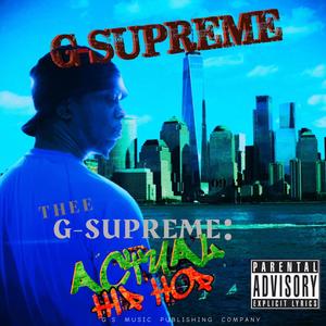 Thee G-Supreme: Actual Hip Hop (Explicit)