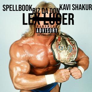 Lex Luger (feat. Spell Book The Dragon & Biz Da Don) [Explicit]