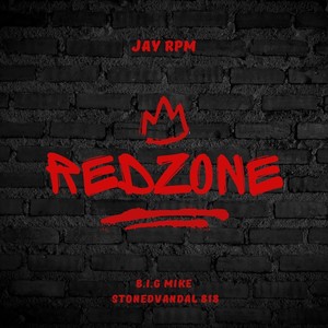Jay Rpm - Red Zone (feat. B.I.G Mike & StonedVandal818) (Explicit)