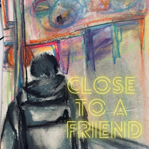 Close To A Friend