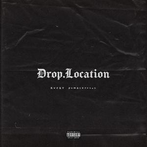 drop.location (feat. Pumas+Roses) [Explicit]