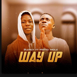 Way up (feat. Matto imole)