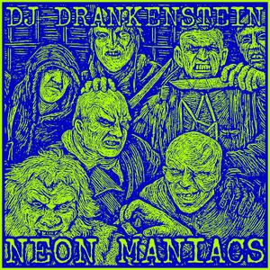 DJ Drankenstein - Neon Maniacs